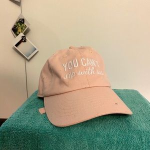 “You Can’t Sip With Us” Hat